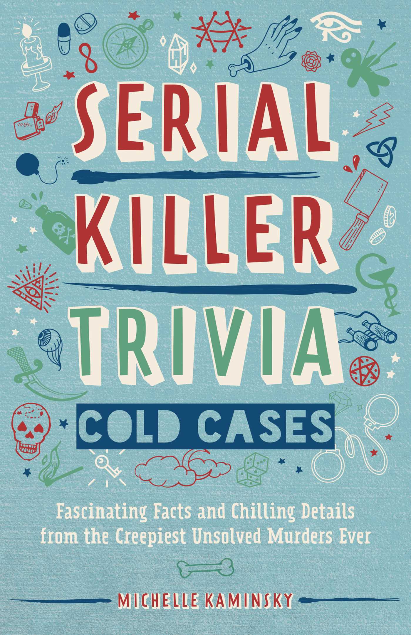 Serial Killer Trivia Cold Cases by Michelle Kaminsky